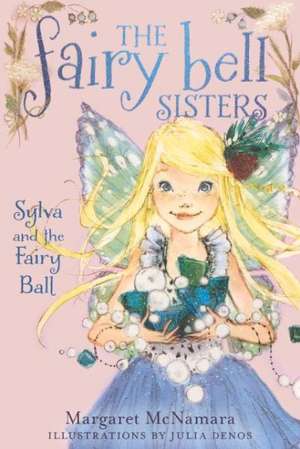 Sylva and the Fairy Ball de Margaret McNamara