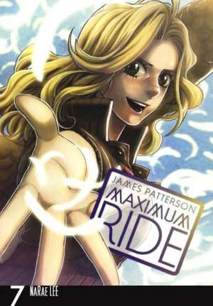 Maximum Ride, Volume 7 de James Patterson