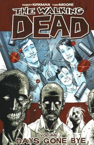 The Walking Dead Volume 1: Days Gone Bye de Robert Kirkman