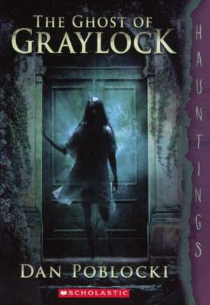 The Ghost of Graylock de Dan Poblocki