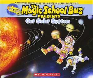 Our Solar System: A Nonfiction Companion to the Original Magic School Bus Series de Joanna Cole