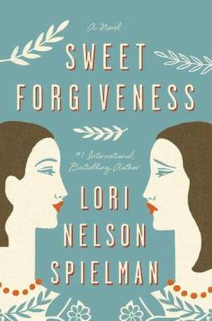 Sweet Forgiveness de Lori Nelson Spielman