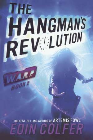 The Hangman's Revolution de Eoin Colfer