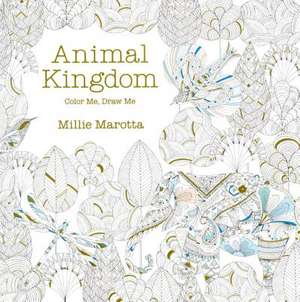 Animal Kingdom: Color Me, Draw Me de Millie Marotta