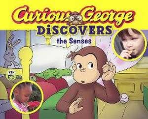 Curious George Discovers the Senses de H. A. Rey