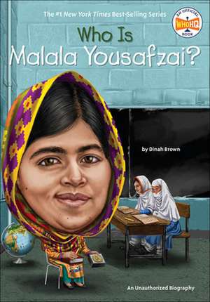 Who Is Malala Yousafzai? de Dinah Brown