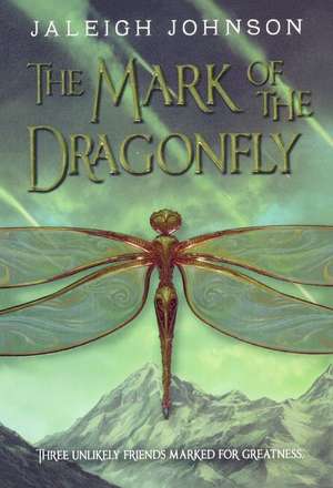 The Mark of the Dragonfly de Jaleigh Johnson