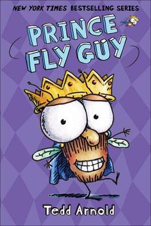 Prince Fly Guy de Tedd Arnold