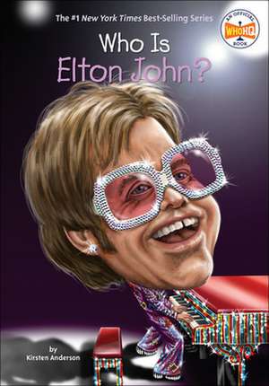 Who Is Elton John? de Kirsten Anderson