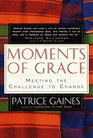 Moments of Grace: Meeting the Challenge to Change de Patrice Gaines