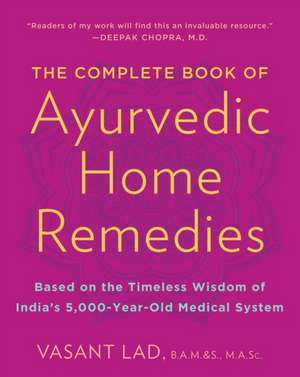 The Complete Book of Ayurvedic Home Remedies de Vasant Lad