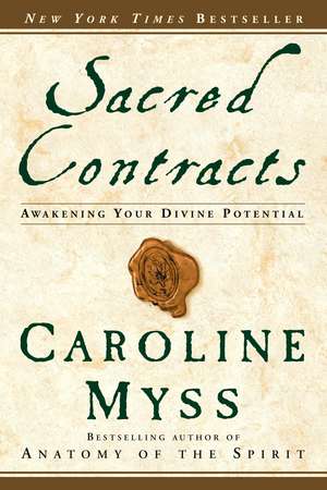 Sacred Contracts: Awakening Your Divine Potential de Caroline Myss