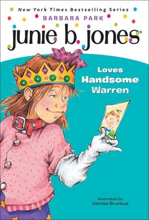 Junie B. Jones Loves Handsome Warren de Barbara Park