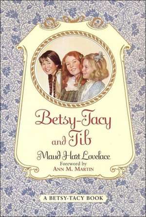 Betsy-Tacy and Tib de Maud Hart Lovelace