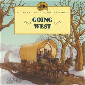 Going West: A Tale from Ayutla, Mexico de Laura Ingalls Wilder