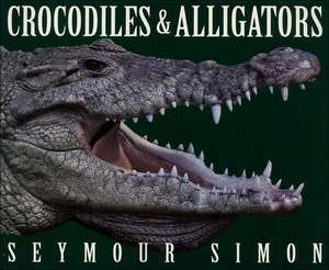 Crocodiles & Alligators de Seymour Simon