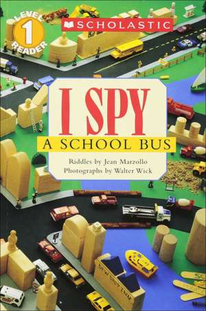 I Spy a School Bus: Level 1 de Jean Marzollo