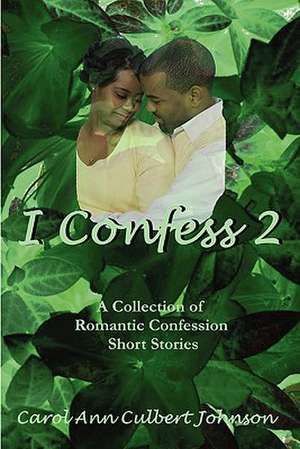 I Confess 2 de Carol Ann Culbert Johnson