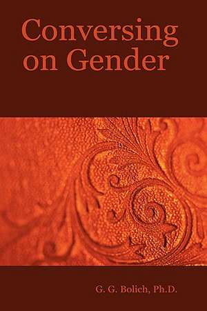 Conversing on Gender de Ph. D. G. G. Bolich