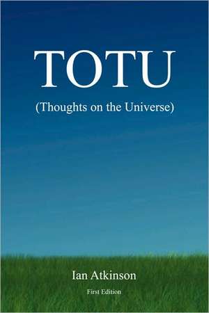 Totu (Thoughts on the Universe) de Ian Atkinson