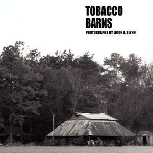 Tobacco Barns de Ligon Flynn