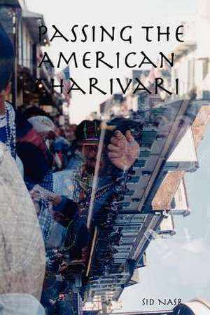 Passing the American Charivari de Sid Nasr