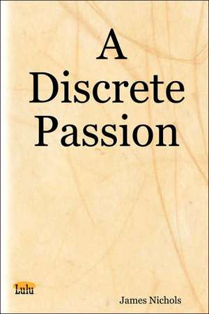 A Discrete Passion de James Richard Nichols