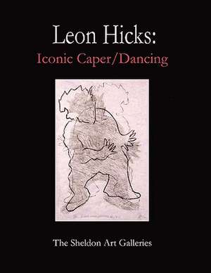 Leon Hicks: Iconic Caper / Dancing de Olivia Lahs-Gonzales