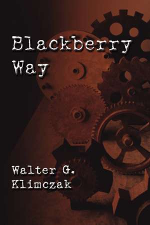 Blackberry Way de Walter Klimczak