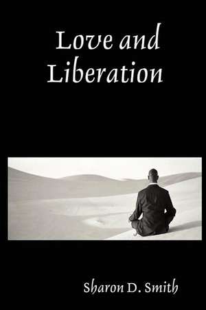 Love and Liberation de Sharon D. Smith