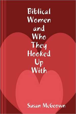 Biblical Women and Who They Hooked Up With de Susan McGeown