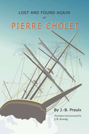 Lost and Found Again, Or, Pierre Cholet de J. R. Koenig