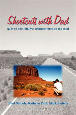 Shortcuts with Dad de Paul Siebels