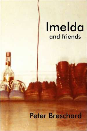 Imelda and Friends de Peter Breschard