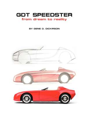 Gdt Speedster from Dream to Reality de Gene D. Dickirson