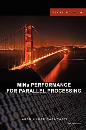 Mins Performance for Parallel Processing de Harsh Sadawarti