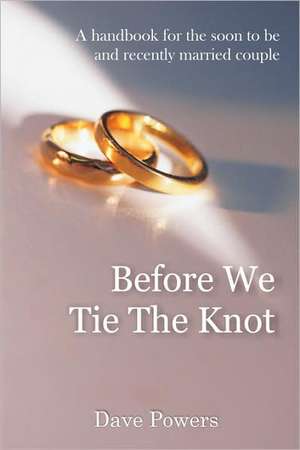 Before We Tie the Knot de Dave Powers