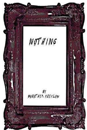 Nothing de Dorothea Kreklow