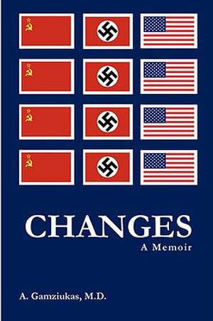 Changes: A Memoir de M. D. Algirdas Gamziukas