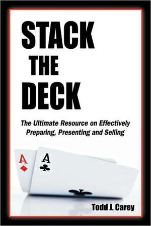 Stack The Deck de Todd J. Carey