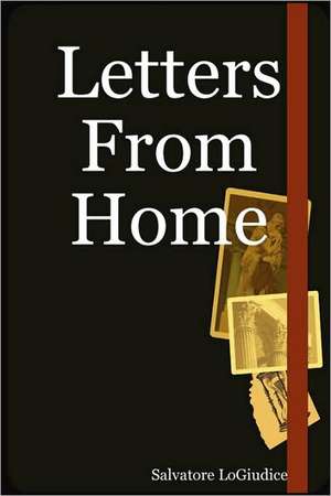 Letters From Home de Salvatore LoGiudice