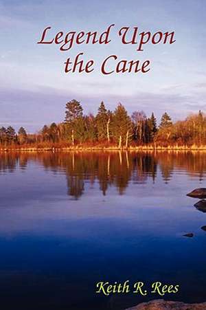 Legend Upon the Cane de Keith R. Rees