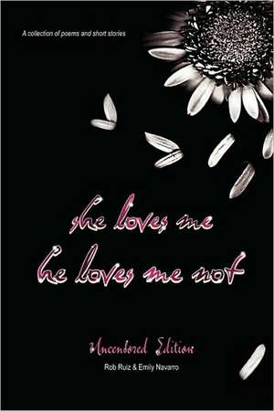 She Loves Me, He Loves Me Not de Rob Ruiz