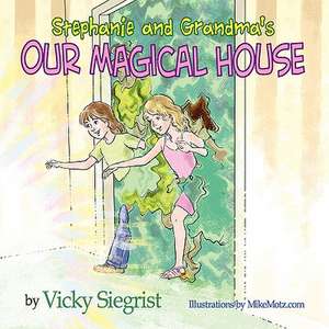 Our Magical House de Vicky Siegrist