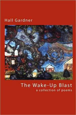 The Wake-Up Blast de Hall Gardner