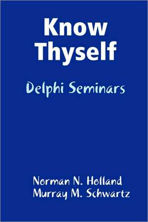 Know Thyself: Delphi Seminars de Norman N. Holland