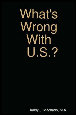 What's Wrong with U.S.? de Randy Machado