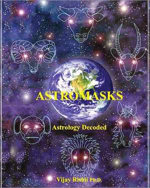 Astromasks: Astrology Decoded de Vijay Rishii