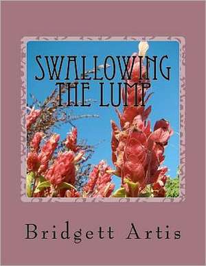 Swallowing the Lump: A Stroke of Good Luck de Bridgett Artis