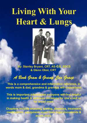 Living with Your Heart & Lungs de Glenn Obst